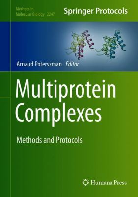 Multiprotein Complexes : Methods and Protocols