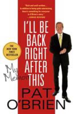 I'll Be Back Right after This: My Memoir