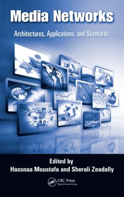 Media Networks : Architectures, Applications, and Standards