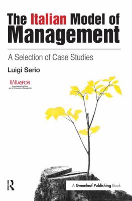 The Italian Model of Management : A Selection of Case Studies