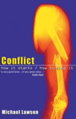 Conflict : How It Happens, How to Stop It