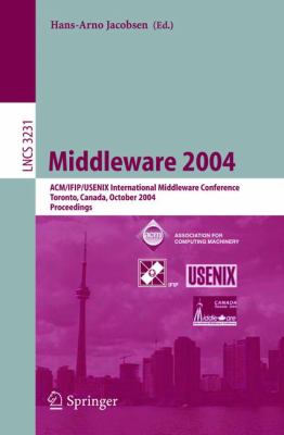 Middleware 2004 : Acm/Ifip/Usenix International Middleware Conference, Toronto, Canada, October 2004, Proceedings