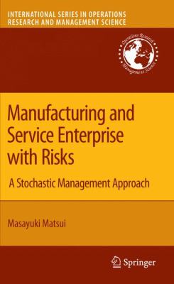 Manufacturing and Service Enterprise with Risks : A Stochastic Management Approach