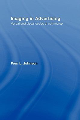 Imaging in Advertising : Verbal and Visual Codes of Commerce