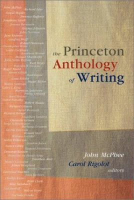 The Princeton Anthology of Writing : Favorite Pieces by the Ferris/McGraw Writers at Princeton University
