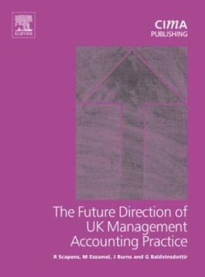 Future Direction of U. K. Management Accounting Practice