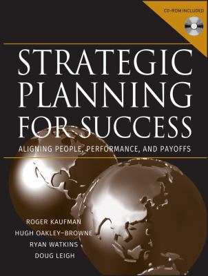Strategic Planning for Success : Aligning People, Performance, and Payoffs