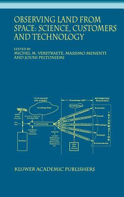 Observing Land from Space : Science, Customers and Technology