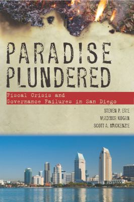 Paradise Plundered : Fiscal Crisis and Governance Failures in San Diego