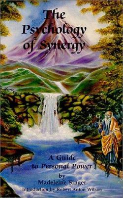 The Psychology of Synergy : A Guide to Personal Power