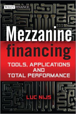 Mezzanine Financing : Tools, Applications and Total Performance