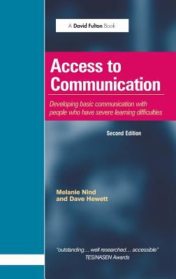 Access to Communication : Developing the Basics of Communication with People with Severe Learning Difficulties Through Intensive Interaction