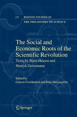 The Social and Economic Roots of the Scientific Revolution : Texts by Boris Hessen and Henryk Grossmann
