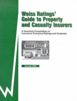 Weiss Ratings' Guide to Property and Casualty Insurers : A Quarterly Compilation of Insurance Company Ratings and Analysis