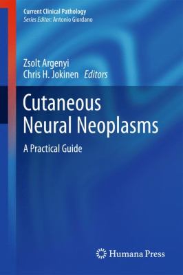 Cutaneous Neural Neoplasms : A Practical Guide