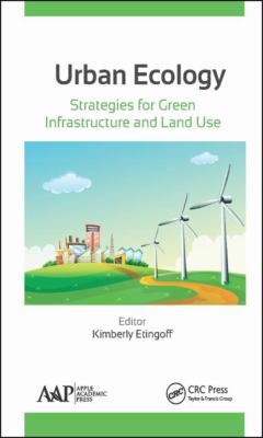 Urban Ecology : Strategies for Green Infrastructure and Land Use