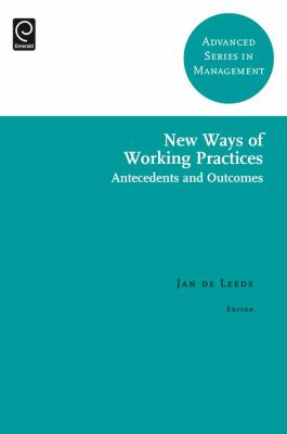 New Ways of Working Practices : Antecedents and Outcomes