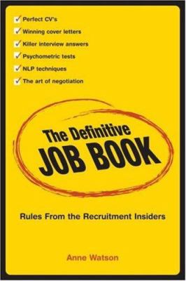 The Definitive Job Book : Rules from the Recruitment Insiders