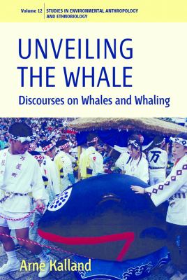 Unveiling the Whale : Discourses on Whales and Whaling