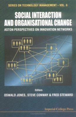 Social Interaction and Organisational Change : Aston Perspectives on Innovation Networks