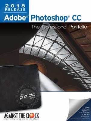 Adobe Photoshop CC 2018 : The Professional Portfolio