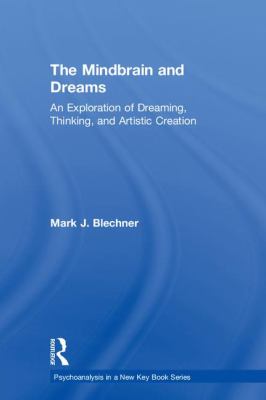 The Mindbrain and Dreams : An Exploration of Dreaming, Thinking, and Artistic Creation