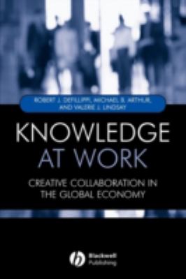 Knowledge at Work : Creative Collaboration in the Global Economy