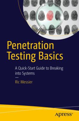 Breaking into Systems : Quick Start to Penetration Testing