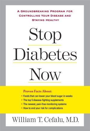 Stop Diabetes Now : A Groundbreaking Program for Controlling Your Disease and Staying Healthy