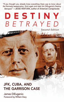 Destiny Betrayed : JFK, Cuba, and the Garrison Case
