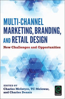 Multi-Channel Marketing, Branding and Retail Design : New Challenges and Opportunities