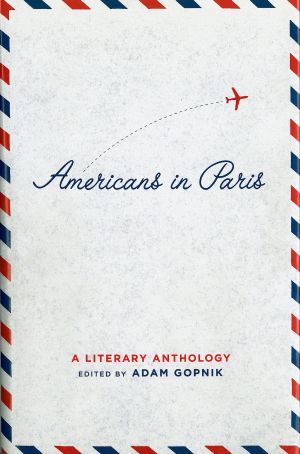 Americans in Paris : A Literary Anthology