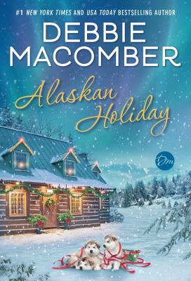 Alaskan Holiday : A Novel