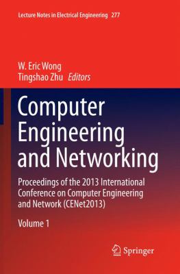 Computer Engineering and Networking : Proceedings of the 2013 International Conference on Computer Engineering and Network (CENet2013)