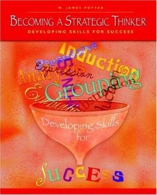 Becoming a Strategic Thinker : Developing Skills for Success