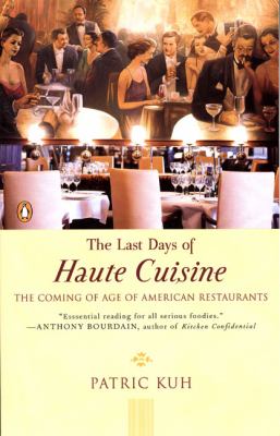 The Last Days of Haute Cuisine : The Coming of Age of American Restaurants