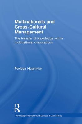 Multinationals and Cross-Cultural Management : The Transfer of Knowledge Within Multinational Corporations