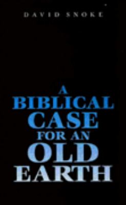 A Biblical Case for an Old Earth