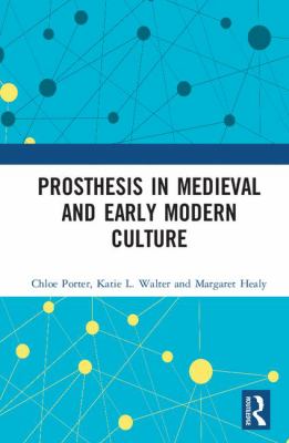 Prosthesis in Medieval and Early Modern Culture