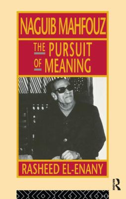 Naguib Mahfouz : The Pursuit of Meaning
