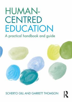 Human-Centred Education : A Practical Handbook and Guide