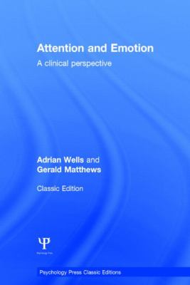 Attention and Emotion (Classic Edition) : A Clinical Perspective