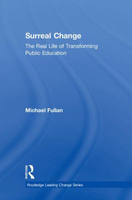 Surreal Change : The Real Life of Transforming Public Education