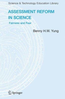 Assessment Reform in Science : Fairness and Fear