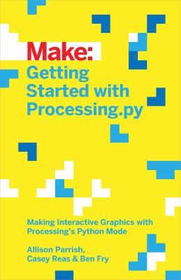 Getting Started with Processing. py : Making Interactive Graphics with Processing's Python Mode