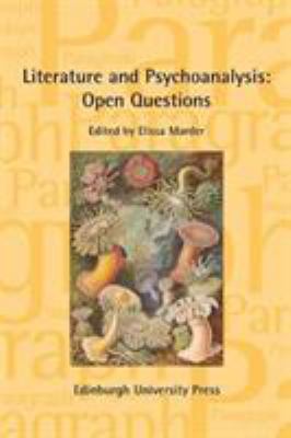 Literature and Psychoanalysis: Open Questions : Paragraph Volume 40, Issue 3