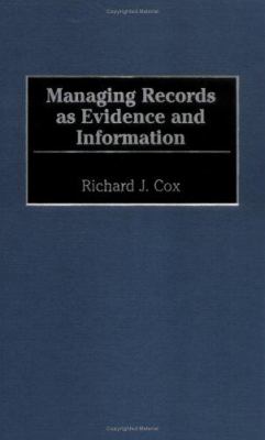Managing Records As Evidence and Information