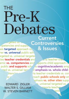 The Pre-K Debates : Current Controversies and Issues