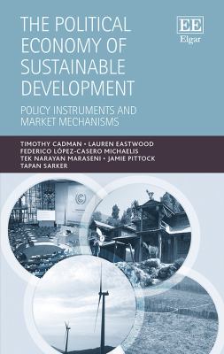 The Political Economy of Sustainable Development : Policy and Market Mechanisms