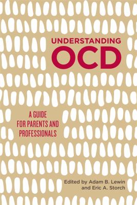 Understanding OCD : A Guide for Parents and Professionals